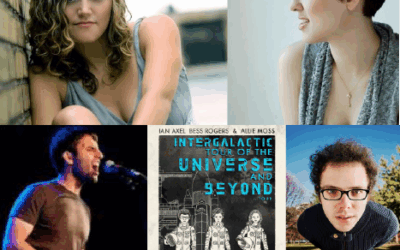 Intergalactic Tour – Bess Rogers, Allie Moss, and Ian Axel/Chad Vaccarino